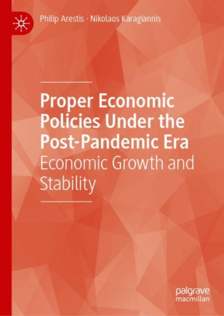 Proper Economic Policies Under the Post-Pandemic Era: Economic Growth and Stability