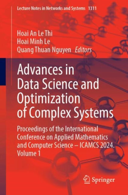 Advances in Data Science and Optimization of Complex Systems: Proceedings of the International Conference on Applied Mathematics and Computer Science – ICAMCS 2024, Volume 1