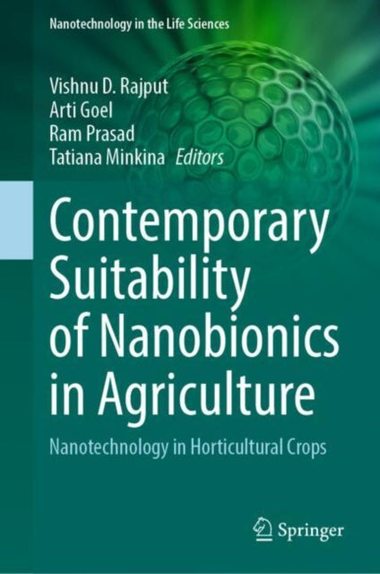 Contemporary Suitability of Nanobionics in Agriculture: Nanotechnology in Horticultural Crops