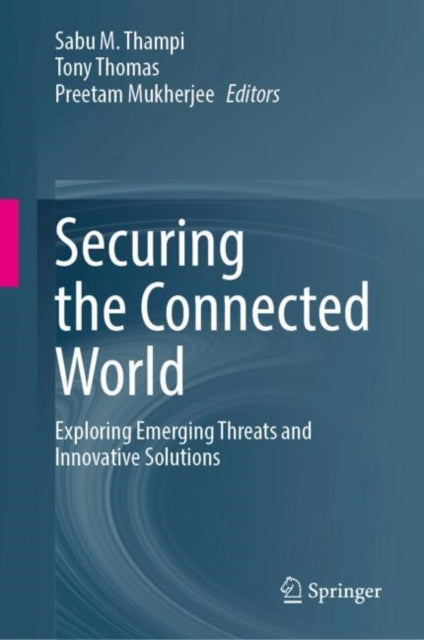 Securing the Connected World: Exploring Emerging Threats and Innovative Solutions