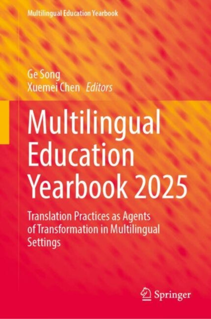 Multilingual Education Yearbook 2025: Translation Practices as Agents of Transformation in Multilingual Settings