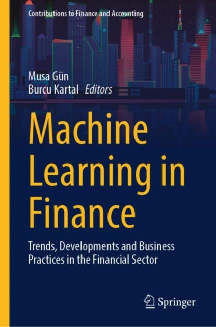 Machine Learning in Finance: Trends, Developments and Business Practices in the Financial Sector