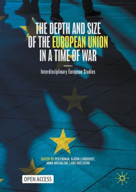 The Depth and Size of the European Union in a Time of War: Interdisciplinary European Studies