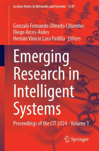 Emerging Research in Intelligent Systems: Proceedings of the CIT 2024 - Volume 1
