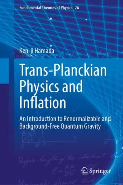 Trans-Planckian Physics and Inflation: An Introduction to Renormalizable and Background-Free Quantum Gravity