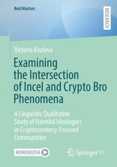 Examining the Intersection of Incel and Crypto Bro Phenomena: A Linguistic Qualitative Study of Harmful Ideologies in Cryptocurrency-Focused Communities