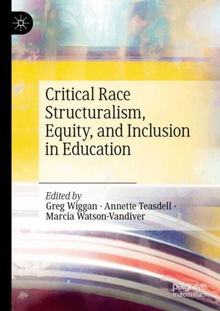 Critical Race Structuralism, Equity, and Inclusion in Education