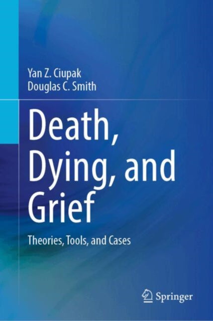 Death, Dying, and Grief: Theories, Tools, and Cases