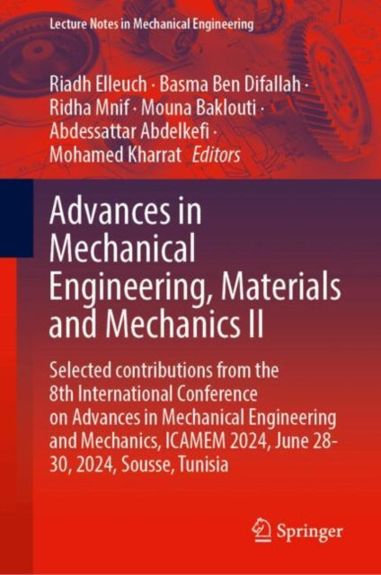Advances in Mechanical Engineering, Materials and Mechanics II: Selected contributions from the 8th International Conference on Advances in Mechanical Engineering and Mechanics, ICAMEM 2024, June 28-30, 2024, Sousse, Tunisia