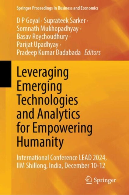 Leveraging Emerging Technologies and Analytics for Empowering Humanity, Vol. 1: International Conference Proceedings of LEAD-2024,  IIM Shillong, December 10–12