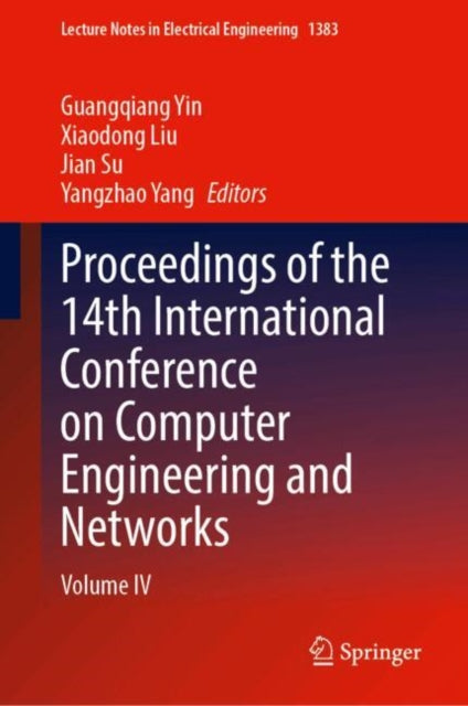 Proceedings of the 14th International Conference on Computer Engineering and Networks: Volume IV