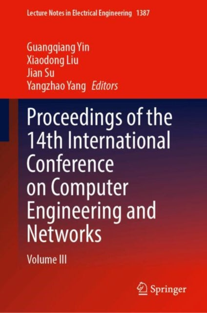 Proceedings of the 14th International Conference on Computer Engineering and Networks: Volume III