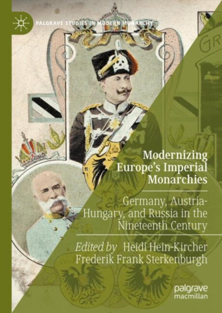 Modernizing Europe’s Imperial Monarchies: Germany, Austria-Hungary, and Russia in the Nineteenth Century