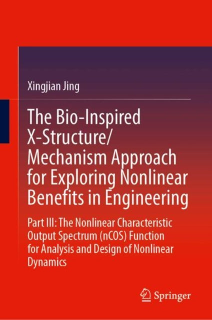 The Bio-Inspired X-Structure/Mechanism Approach for Exploring Nonlinear Benefits in Engineering: Part III—The Nonlinear Characteristic Output Spectrum (nCOS) Function for Analysis and Design of Nonlinear Dynamics