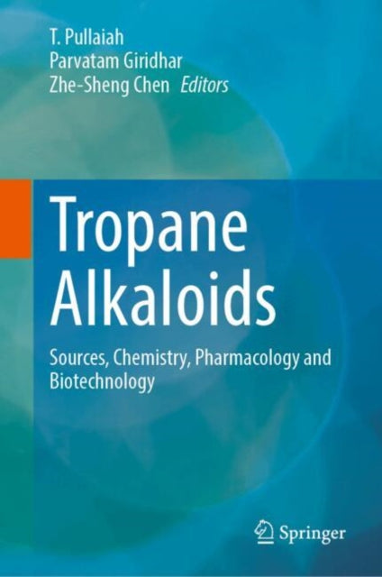 Tropane Alkaloids: Sources, Chemistry, Pharmacology and Biotechnology