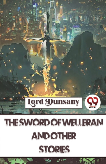 The Sword of Welleran and Other Stories