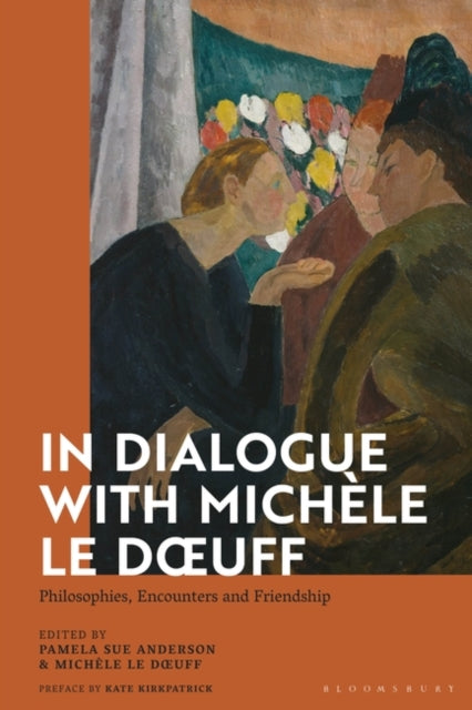 In Dialogue with Michele Le Doeuff: Philosophies, Encounters and Friendship