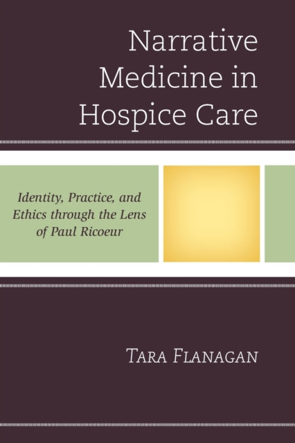 Narrative Medicine in Hospice Care: Identity, Practice, and Ethics through the Lens of Paul Ricoeur
