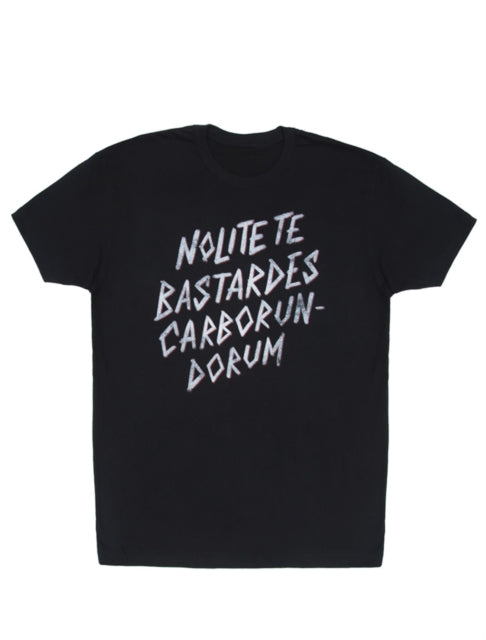 Nolite te Bastardes Carborundorum Unisex T-Shirt Small