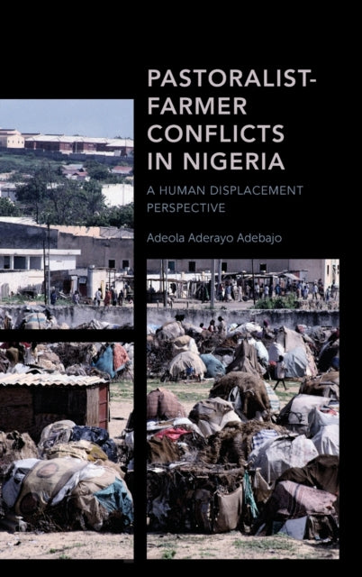 Pastoralist-Farmer Conflicts in Nigeria: A Human Displacement Perspective