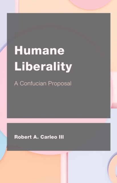 Humane Liberality: A Confucian Proposal