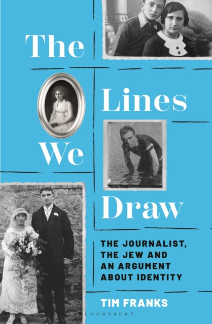The Lines We Draw: The Journalist, the Jew and an Argument About Identity