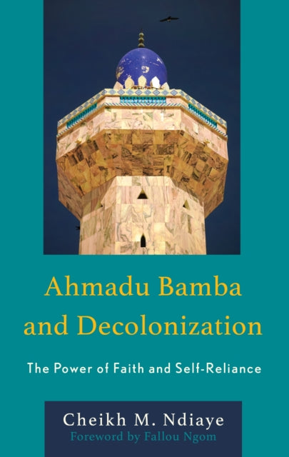 Ahmadu Bamba and Decolonization: The Power of Faith and Self-Reliance