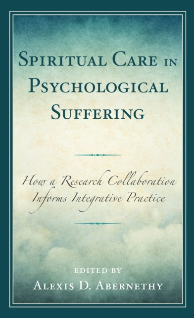 Spiritual Care in Psychological Suffering: How a Research Collaboration Informs Integrative Practice