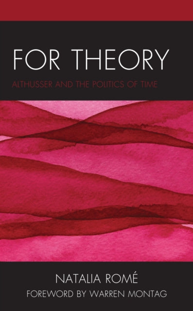 For Theory: Althusser and the Politics of Time
