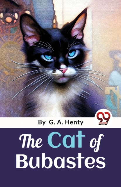 The Cat of Bubastes: A Tale of Ancient Egypt
