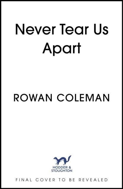 Never Tear Us Apart: a spellbinding, sweeping historical story about love, war and fate, new for 2025 from the bestselling author