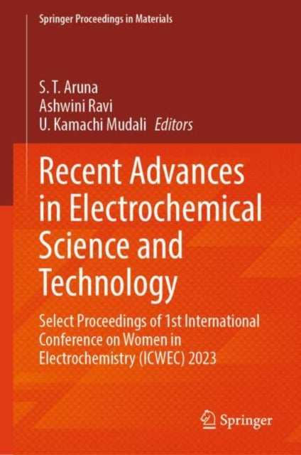 Recent Advances in Electrochemical Science and Technology: Select Proceedings of 1st International Conference on Women in Electrochemistry (ICWEC) 2023
