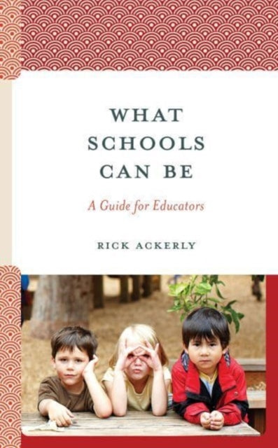 What Schools Can Be: A Guide for Educators