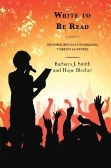 Write to Be Read: Informed Methods for Engaging Students as Writers