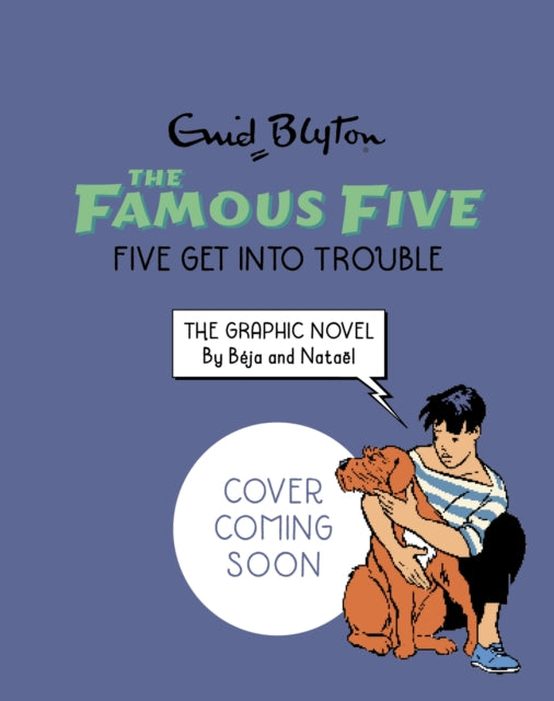 Famous Five Graphic Novel: Five Get Into Trouble: Book 5