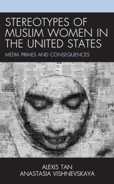 Stereotypes of Muslim Women in the United States: Media Primes and Consequences