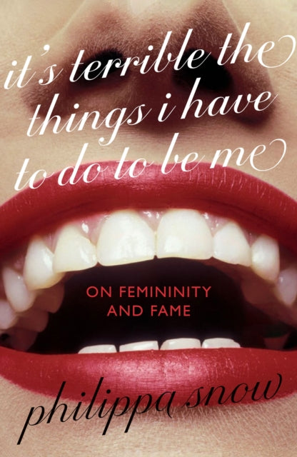 It's Terrible the Things I Have to Do to Be Me: 'A brutal and brilliant study of female celebrity' Megan Nolan, Telegraph