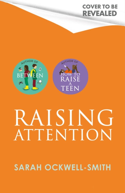 Raising Attention: A supportive guide for parents and carers of children with ADHD and explosive behaviour