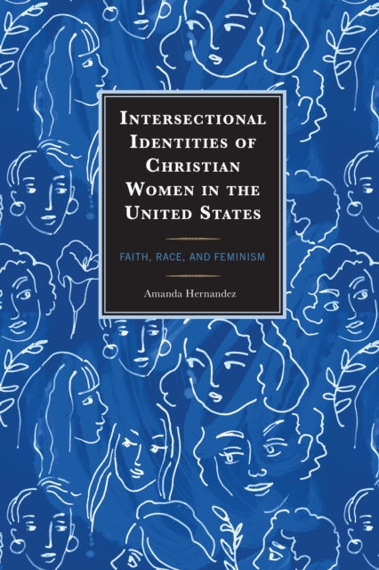 Intersectional Identities of Christian Women in the United States: Faith, Race, and Feminism