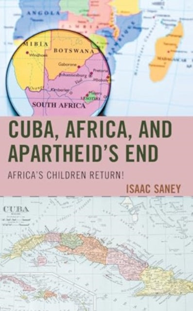 Cuba, Africa, and Apartheid's End: Africa's Children Return!