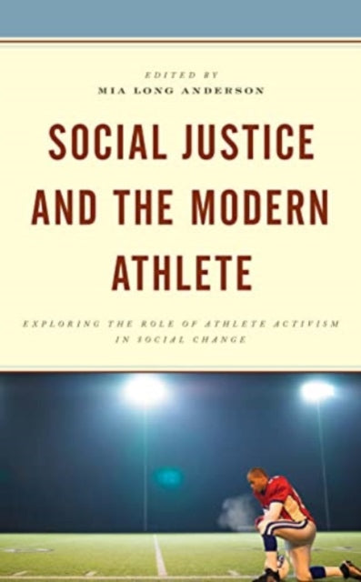 Social Justice and the Modern Athlete: Exploring the Role of Athlete Activism in Social Change