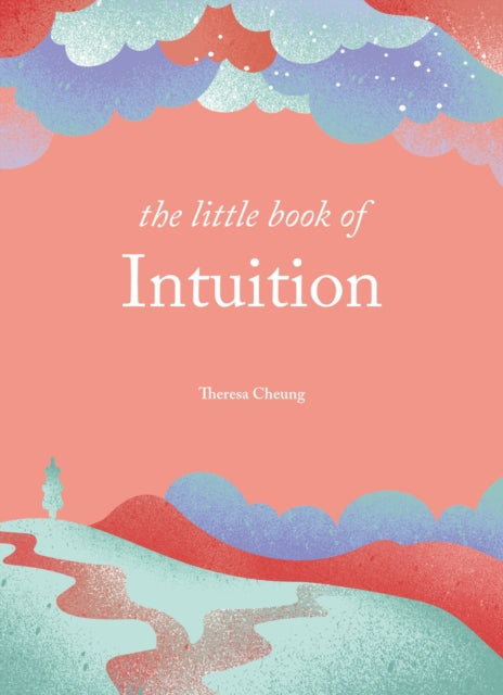 The Little Book of Intuition: Simple practices for working with your sixth sense