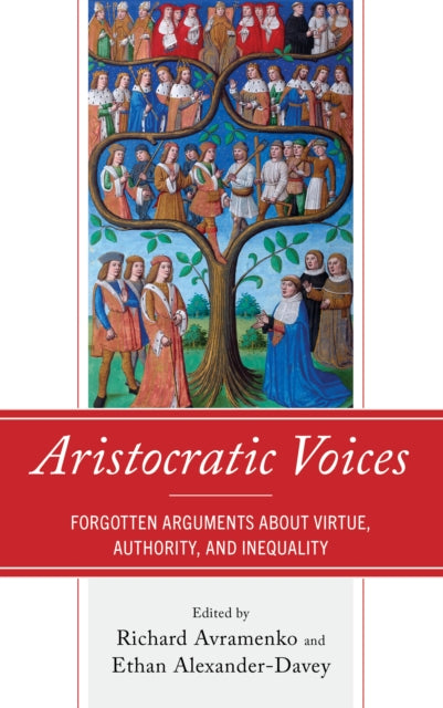 Aristocratic Voices: Forgotten Arguments about Virtue, Authority, and Inequality