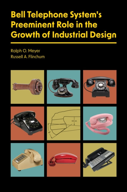 Bell Telephone System's Preeminent Role in the Growth of Industrial Design