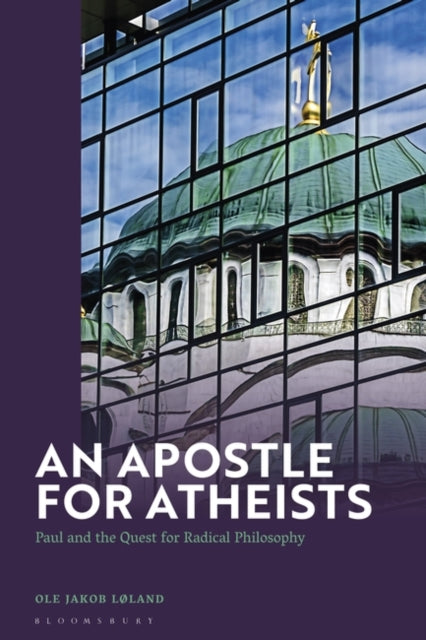 An Apostle for Atheists: Paul and the Quest for Radical Philosophy