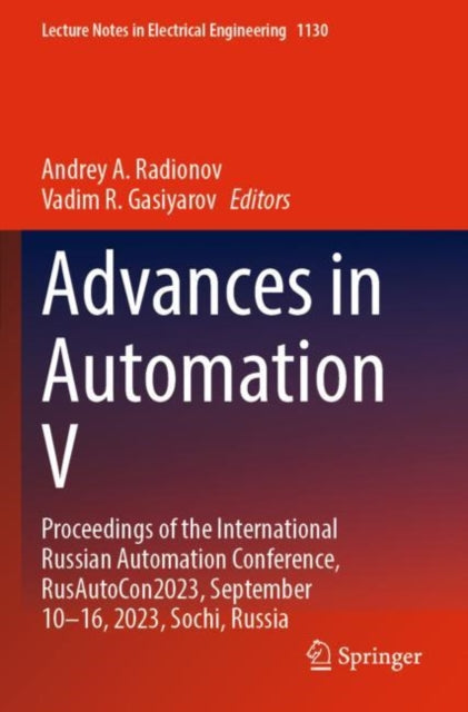 Advances in Automation V: Proceedings of the International Russian Automation Conference, RusAutoCon2023, September 10–16, 2023, Sochi, Russia