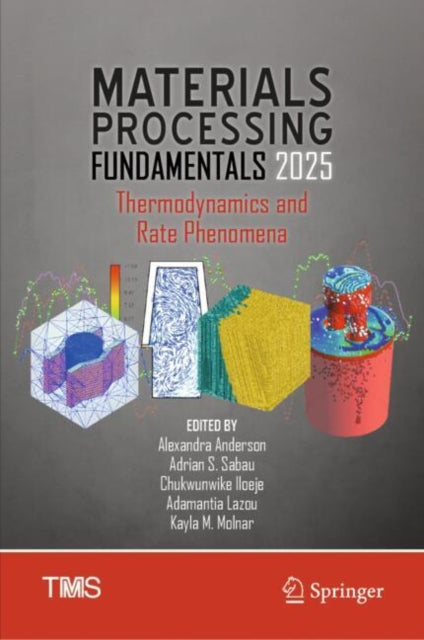 Materials Processing Fundamentals 2025: Thermodynamics and Rate Phenomena