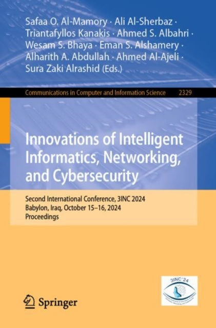 Innovations of Intelligent Informatics, Networking, and Cybersecurity: Second International Conference, 3INC 2024, Babylon, Iraq, October 15–16, 2024, Proceedings