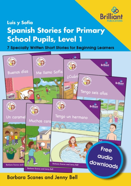 Luis y Sofia Spanish Stories for Primary School Pupils, Level 1: 7 Specially Written Short Stories for Beginning Learners