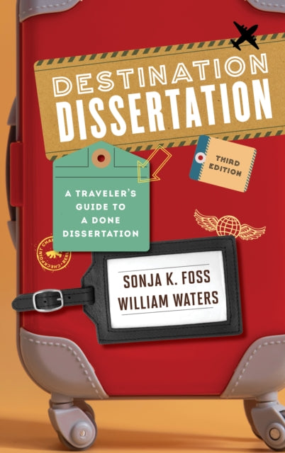 Destination Dissertation: A Traveler's Guide to a Done Dissertation